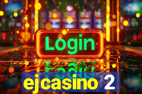 ejcasino 2